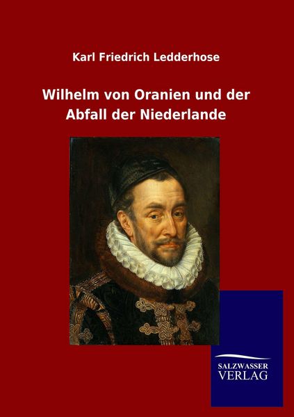 Produktbild: Wilhelm von Oranien und der Abfall der Niederlande