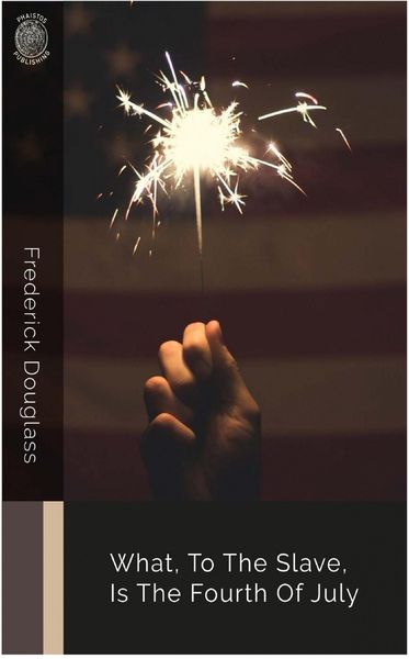 Produktbild: What, to the Slave, Is the Fourth of July