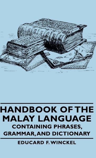 Produktbild: Handbook of the Malay Language - Containing Phrases, Grammar, and Dictionary