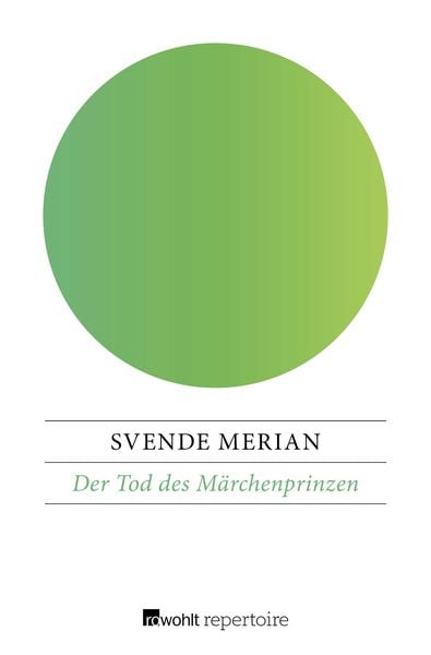 Der Tod des Märchenprinzen, Taschenbuch von Svende Merian, Rowohlt Repertoire, 978-3-688-11001-8