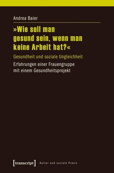 Produktbild: &raquo;Wie soll man gesund sein, wenn man keine Arbeit hat?&laquo;