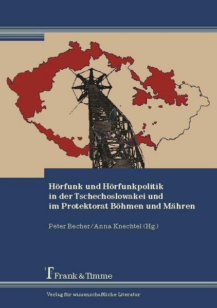 Produktbild: H&ouml;rfunk und H&ouml;rfunkpolitik in der Tschechoslowakei und im Protektorat B&ouml;hmen und M&auml;hren