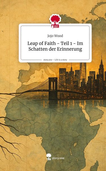 Produktbild: Leap of Faith - Teil 1 - Im Schatten der Erinnerung. Life is a Story - story.one
