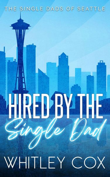 Produktbild: Hired by the Single Dad (The Single Dads of Seattle, #1)