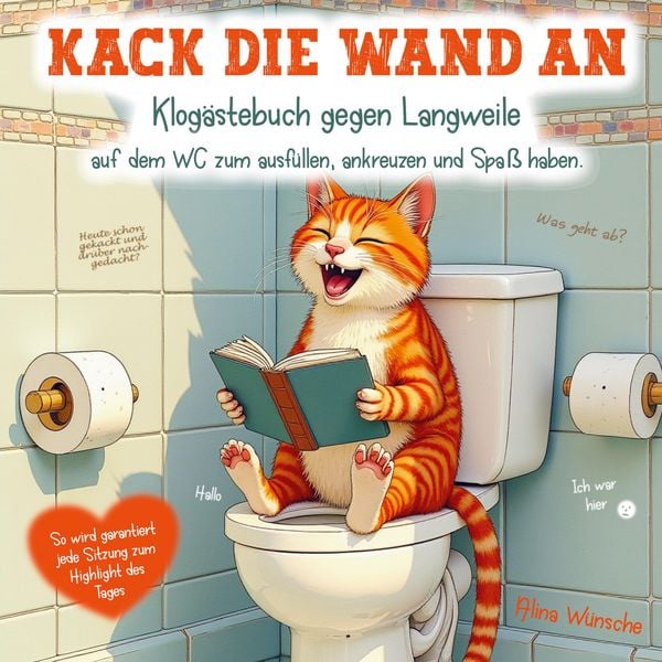 Produktbild: Kack die Wand an: Klog&auml;stebuch gegen Langweile auf dem WC zum ausf&uuml;llen, ankreuzen und Spa&szlig; haben.
