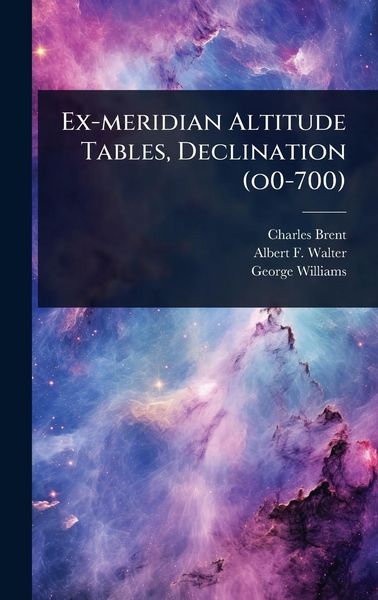 Produktbild: Ex-meridian Altitude Tables, Declination (o0-700)
