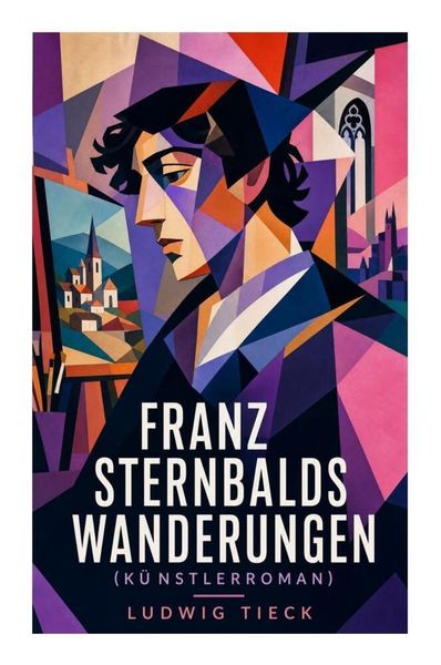Produktbild: Franz Sternbalds Wanderungen (K&uuml;nstlerroman)