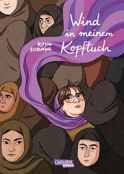 Wind in meinem Kopftuch, Gebundene Ausgabe von Roya Soraya, Carlsen, 978-3-551-01590-7