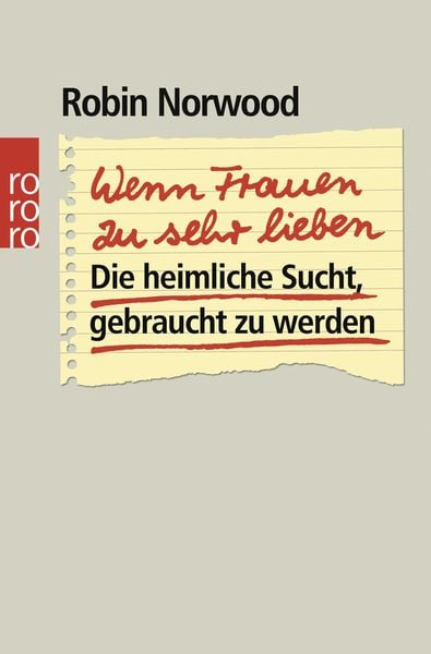 Wenn Frauen zu sehr lieben, Taschenbuch von Robin Norwood, Rowohlt Taschenbuch