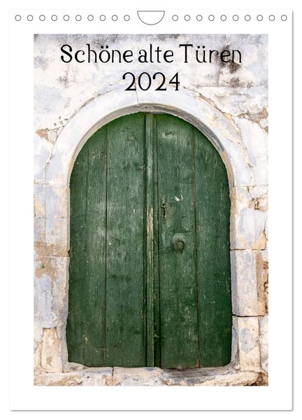Schöne alte Türen (Wandkalender 2024 DIN A4 hoch), CALVENDO Monatskalender