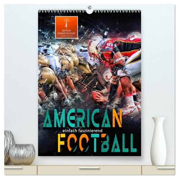 Produktbild: American Football - einfach faszinierend (hochwertiger Premium Wandkalender 2026 DIN A2 hoch), Kunstdruck in Hochglanz