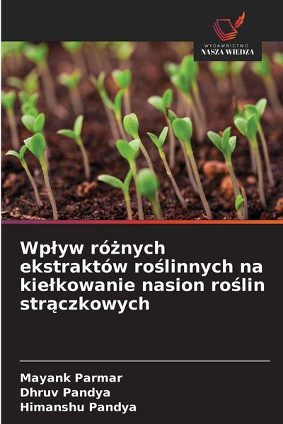 Produktbild: Wp&iquest;yw r&oacute;&iquest;nych ekstrakt&oacute;w ro&iquest;linnych na kie&iquest;kowanie nasion ro&iquest;lin str&iquest;czkowych