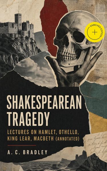 Produktbild: Shakespearean Tragedy: Lectures on Hamlet, Othello, King Lear, Macbeth (Annotated)