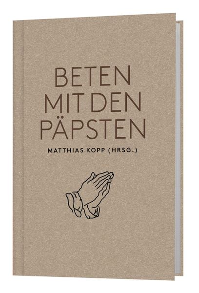 Beten mit den Päpsten, Gebundene Ausgabe von , Katholisches Bibelwerk, 9783460253223