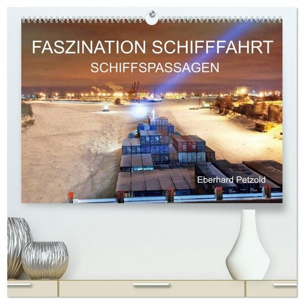 Produktbild: Faszination Schifffahrt - Schiffspassagen (hochwertiger Premium Wandkalender 2026 DIN A2 quer), Kunstdruck in Hochglanz
