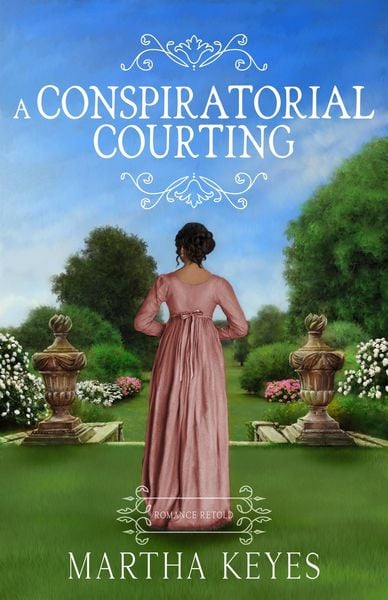 Produktbild: A Conspiratorial Courting (Romance Retold, #2)