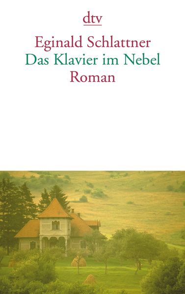 Das Klavier im Nebel, Taschenbuch von Eginald Schlattner, dtv, 978-3-423-13617-4