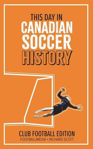 Produktbild: This Day in Canadian Soccer History