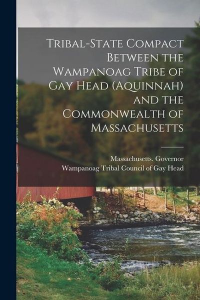 Produktbild: Tribal-state Compact Between the Wampanoag Tribe of Gay Head (Aquinnah) and the Commonwealth of Massachusetts