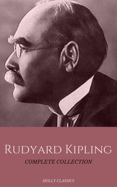Produktbild: Rudyard Kipling: The Complete Collection (Holly Classics)
