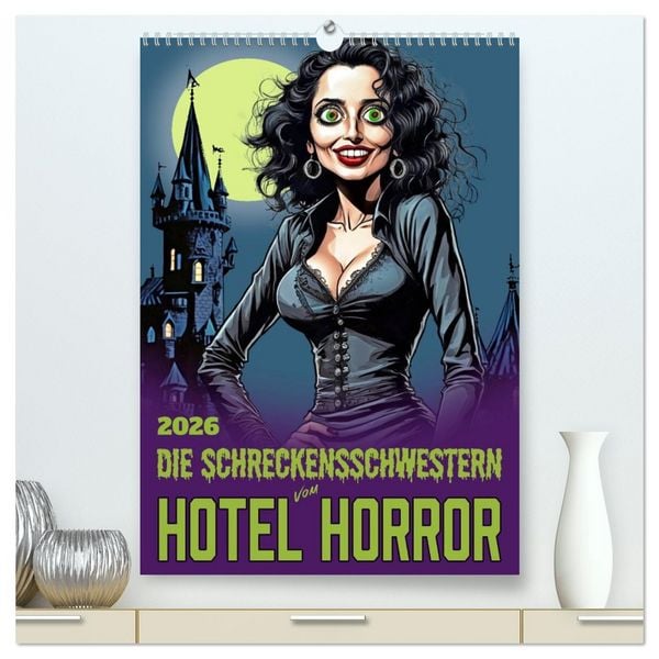 Produktbild: Die Schreckensschwestern vom Hotel Horror (hochwertiger Premium Wandkalender 2026 DIN A2 hoch), Kunstdruck in Hochglanz