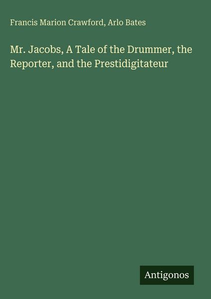 Produktbild: Mr. Jacobs, A Tale of the Drummer, the Reporter, and the Prestidigitateur