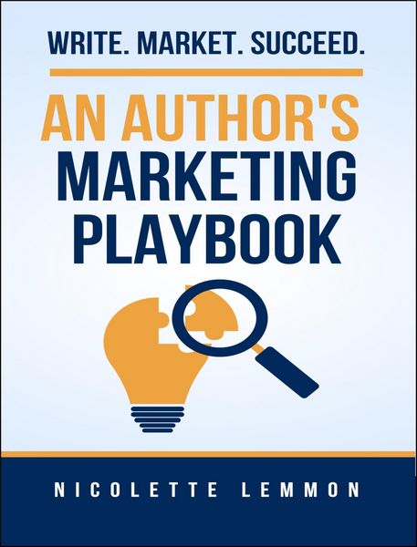 Produktbild: An Authors Marketing Playbook: Write. Market. Succeed.