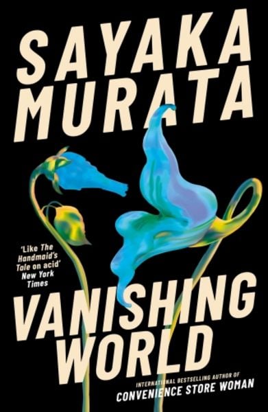 Vanishing World, Taschenbuch von Sayaka Murata, Granta Publications, 9781803511191