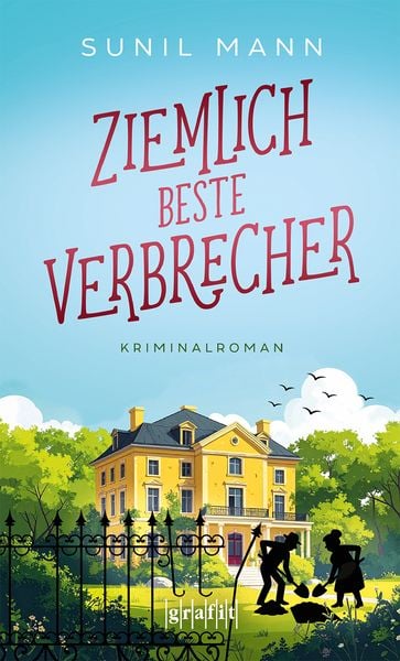 Ziemlich beste Verbrecher, Taschenbuch von Sunil Mann, Grafit, 978-3-9865902-8-4