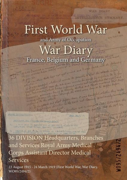 Produktbild: 36 DIVISION Headquarters, Branches and Services Royal Army Medical Corps Assistant Director Medical Services