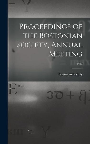 Produktbild: Proceedings of the Bostonian Society, Annual Meeting; 1917