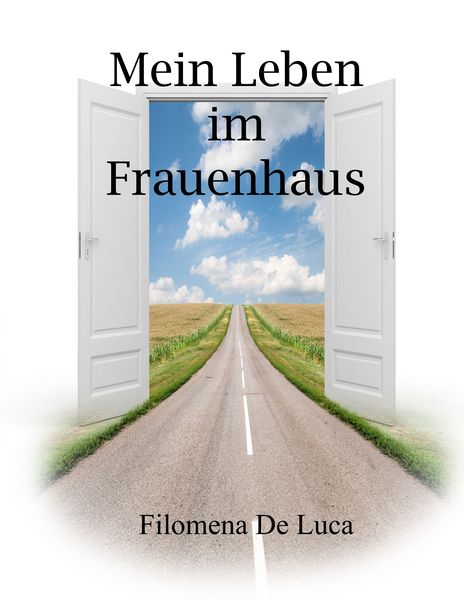 Mein Leben im Frauenhaus, Taschenbuch von Filomena De Luca, BoD – Books on Demand, 9783732292004