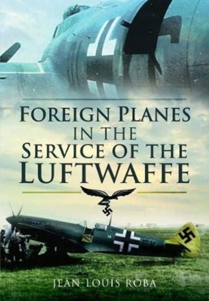 Produktbild: Foreign Planes in the Service of the Luftwaffe