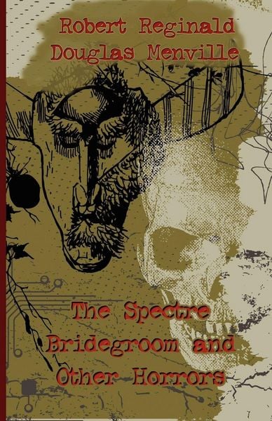 Produktbild: The Spectre Bridegroom and Other Horrors
