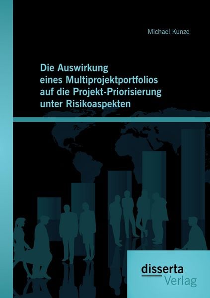 Produktbild: Die Auswirkung eines Multiprojektportfolios auf die Projekt-Priorisierung unter Risikoaspekten