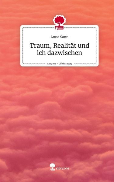 Produktbild: Traum, Realit&auml;t und ich dazwischen. Life is a Story - story.one
