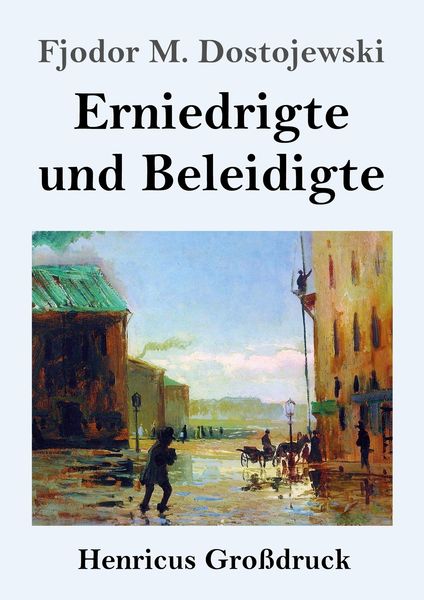 Produktbild: Erniedrigte und Beleidigte (Gro&szlig;druck)