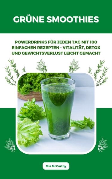 Produktbild: Gr&uuml;ne Smoothies: Powerdrinks f&uuml;r jeden Tag mit 100 Rezepten