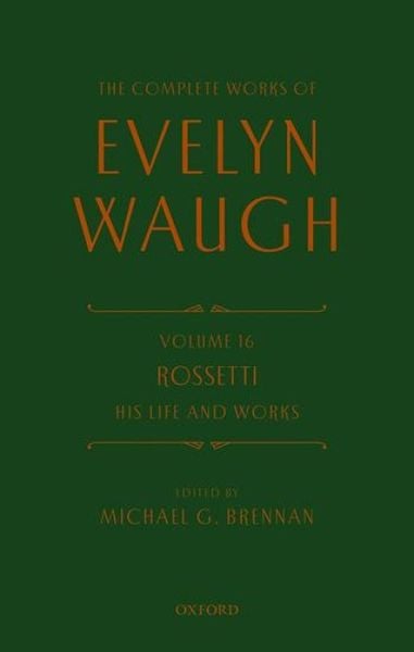 Produktbild: The Complete Works of Evelyn Waugh: Rossetti His Life and Works