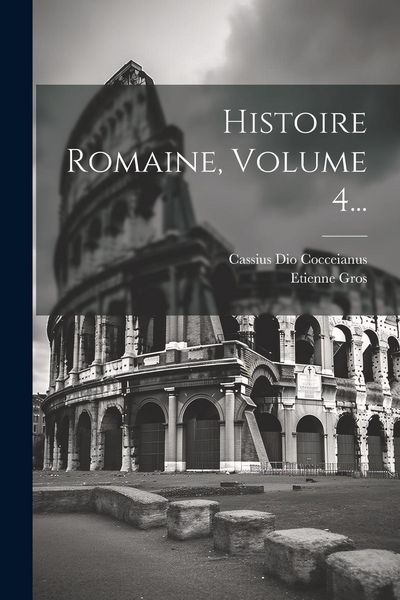Produktbild: Histoire Romaine, Volume 4...