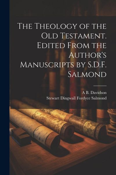 Produktbild: The Theology of the Old Testament. Edited From the Author's Manuscripts by S.D.F. Salmond