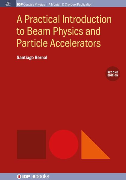 Produktbild: A Practical Introduction to Beam Physics and Particle Accelerators, 2nd Edition