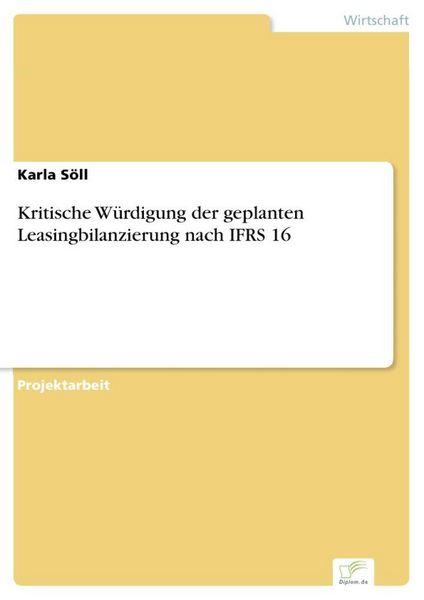 Produktbild: Kritische W&uuml;rdigung der geplanten Leasingbilanzierung nach IFRS 16
