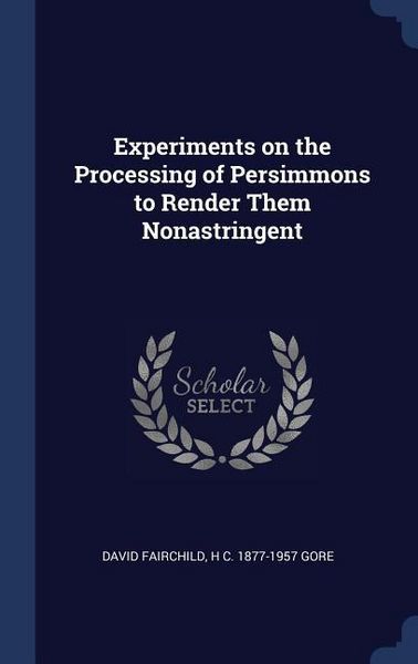 Produktbild: Experiments on the Processing of Persimmons to Render Them Nonastringent