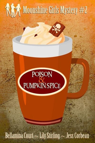 Produktbild: Poison & Pumpkin Spice (Moonshine Girls Mystery, #2)
