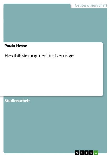Flexibilisierung der Tarifverträge, Taschenbuch von Paula Hesse, GRIN, 9783656185314