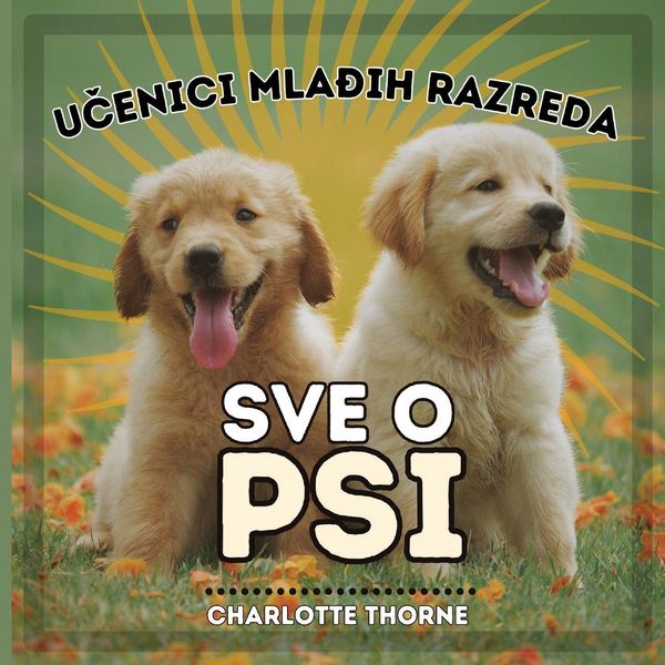 Produktbild: U&iquest;enici Mla&iquest;ih Razreda, Sve O Psi