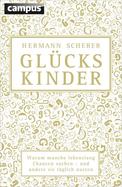 Glückskinder, Gebundene Ausgabe von Hermann Scherer, Campus
