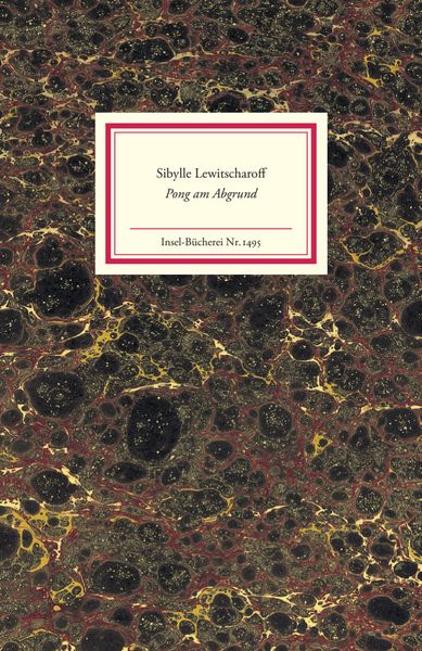 Pong am Abgrund, Gebundene Ausgabe von Sibylle Lewitscharoff, Insel, 978-3-458-19495-8