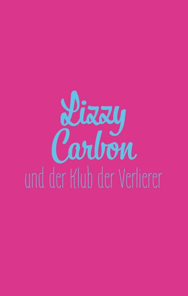Produktbild: Lizzy Carbon und der Klub der Verlierer